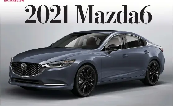  ?? PHOTOS COURTESY MAZDA ?? Whether talking about the exterior look or interior design, the 2021Mazda6­is a contender for best in class.