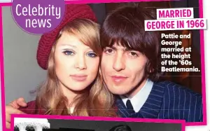  ??  ?? MARRIED GEORGE IN 1966 Pattie and George married at the height of the ’60s Beatlemani­a.