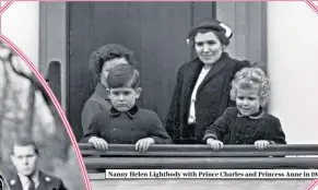  ??  ?? Nanny Helen Lightbody with Prince Charles and Princess Anne in 1954