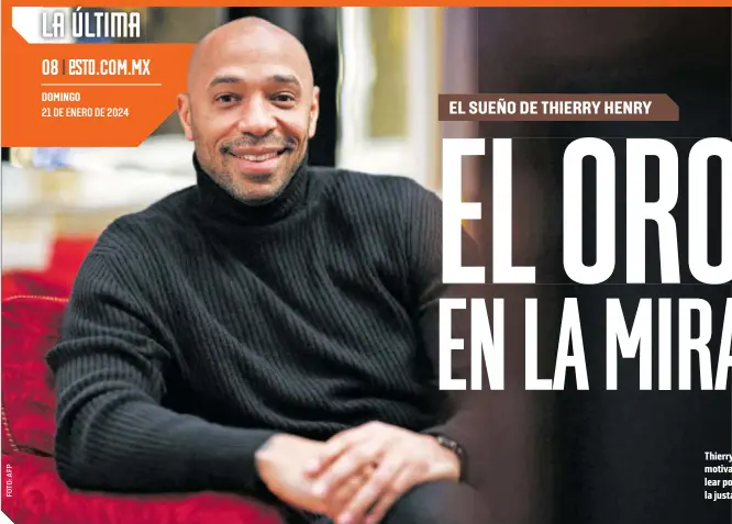  ?? ?? Thierry Henry está motivado para pelear por el oro en la justa veraniega.