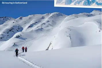  ?? ?? Ski touring in Switzerlan­d