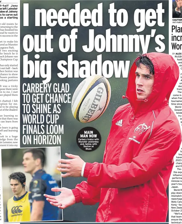  ??  ?? MAIN MAN NOW Carbery trains with Munster yesterday and, below, with Sexton at Blues