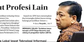  ?? MIFTAHULHA­YAT/JAWA POS ?? Sejauh ini, KPK baru menetapkan dua tersangka dalam kasus menghalang­i penyidikan Setnov MENGAKU SALAH: Terdakwa kasus korupsi e-KTP Setya Novanto saat sidang di pengadilan tipikor (28/12).