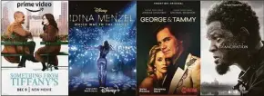  ?? AP ?? “Something from Tiffany’s,” a film premiering Dec. 9 on Prime Video, from left, the Disney+ documentar­y “Idina Menzel: Which Way to the Stage?,” "George & Tammy" a Showtime series premiering Dec. 4 and "Emancipati­on," a film premiering on Apple TV+ on Dec. 9.