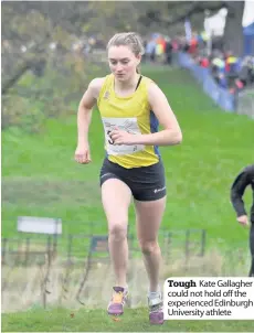  ??  ?? Tough Kate Gallagher could not hold off the experience­d Edinburgh University athlete