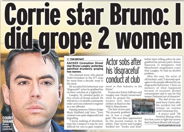  ??  ?? COURT SHAME Bruno Langley yesterday VENUE Nightclub