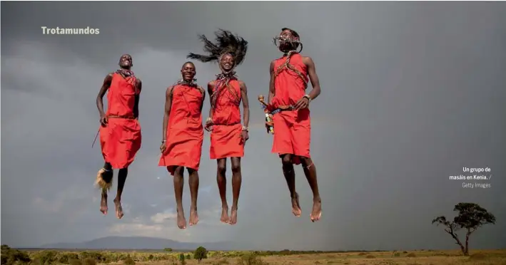  ?? / Getty Images ?? Un grupo de masáis en Kenia.