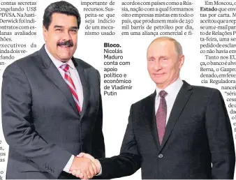  ?? REUTERS–10/10/2016 ?? Bloco.
Nicolás Maduro conta com apoio político e econômico de Vladimir Putin