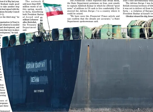  ??  ?? IRANIAN flag is back on the Adrian Darya oil tanker, formerly known as Grace 1, after it received permission to leave the Strait of Gibraltar against US wishes.