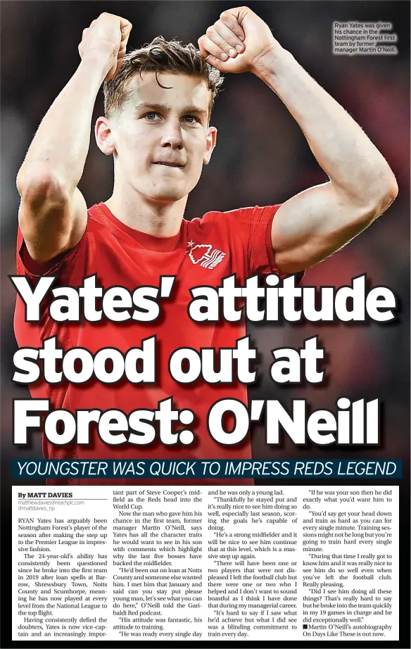  ?? ?? Ryan Yates was given his chance in the Nottingham Forest first team by former manager Martin O’neill.
