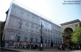  ?? ?? The "Tod's for Milano" sign on Palazzo Marino.