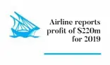  ??  ?? Airline reports profit of $220m
for 2019