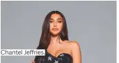  ??  ?? Chantel Jeffries.