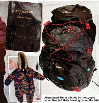  ?? ?? Abandoned: Items ditched by the couple when they left their burning car on the M61