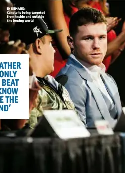  ?? Photo: AMANDA WESTCOTT/DAZN ?? IN DEMAND: Canelo is being targeted from inside and outside the boxing world