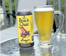  ?? PHOTOS BY WAYNE NEWTON/SPECIAL TO POSTMEDIA NEWS ?? Beach Chair Lager, which delivers a hint of spiciness from its noble hops, is being sold at the Beer Store throughout Ontario.