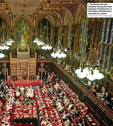  ?? Ben Stansall - WPA Pool/Getty Images ?? The House of Lords chamber, during the State Opening of Parliament, at the Palace of Westminste­r yesterday in London