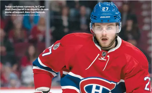  ??  ?? Selon certaines rumeurs, le Canadien chercherai­t à se départir de son jeune attaquant Alex Galchenyuk.