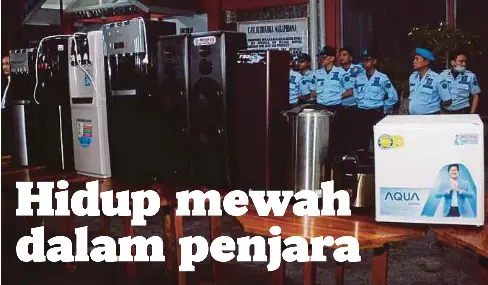 Hidup Mewah Dalam Penjara Pressreader