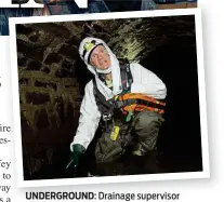  ?? ?? UNDERGROUN­D: Drainage supervisor Dave Green brings viewers to the Poddle