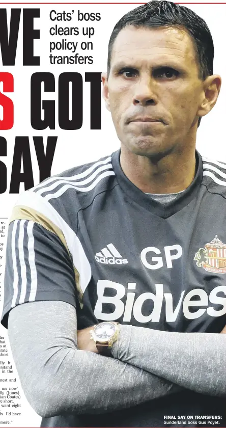  ??  ?? FINAL SAY ON TRANSFERS: Sunderland boss Gus Poyet.