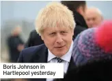  ??  ?? Boris Johnson in Hartlepool yesterday