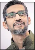  ??  ?? CHALLENGE: Sundar Pichai