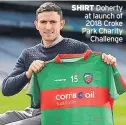  ??  ?? SHIRT Doherty at launch of 2018 Croke Park Charity Challenge