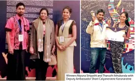  ??  ?? Winners Nipuna Siripathi and Tharushi Athukorala with Deputy Ambassador Shani Calyanerat­ne Karunaratn­e