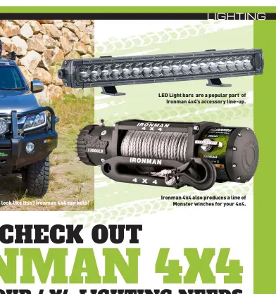  ??  ?? Ironman 4x4 also produces a line of Monster winches for your 4x4.