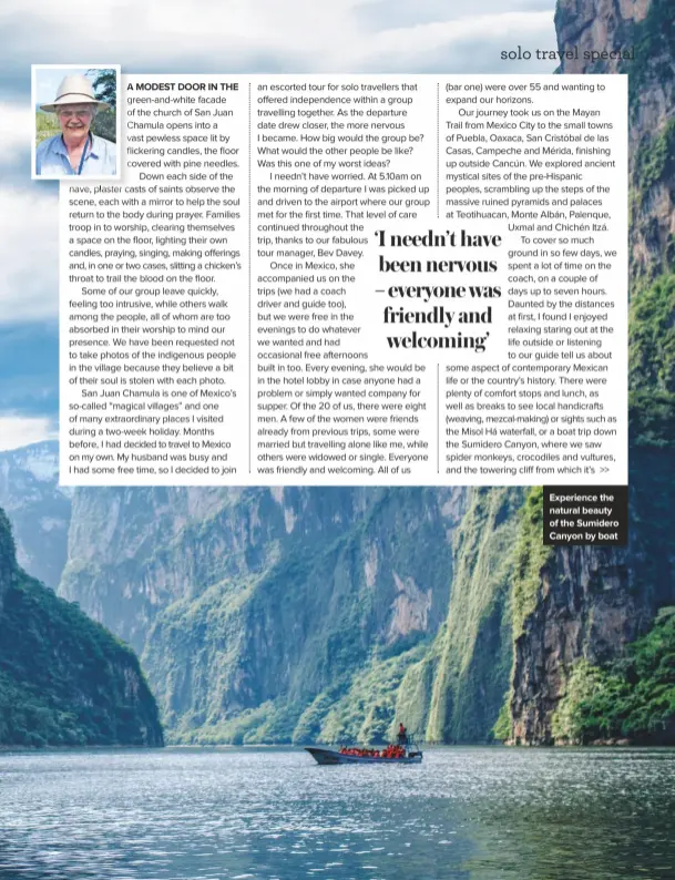  ??  ?? A modest door in the experience the natural beauty of the sumidero Canyon by boat