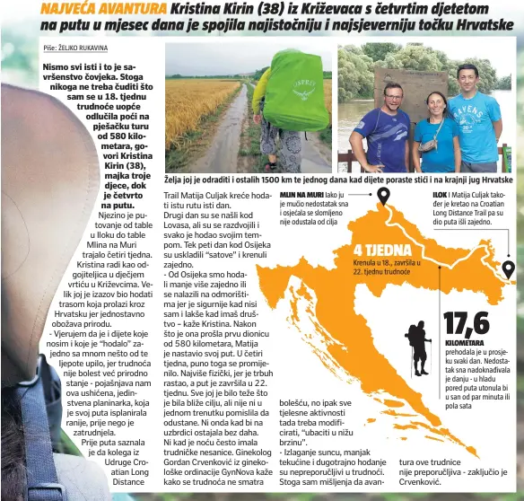  ??  ?? Želja joj je odraditi i ostalih 1500 km te jednog dana kad dijete poraste stići i na krajnji jug Hrvatske