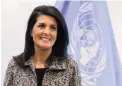  ?? PICTURE: REUTERS ?? US ambassador to the UN Nikki Haley.