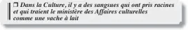  ??  ?? • Quelle est la problémati­que majeure du ministère des Affaires culturelle­s ?