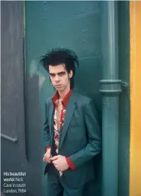  ?? ?? His beautiful world: Nick Cave in south London, 1984