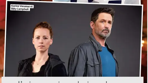  ??  ?? Karine Vanasse et Billy Campbell.