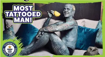  ?? ?? The most tattooed man is Gregory Paul McLaren from Scotland.