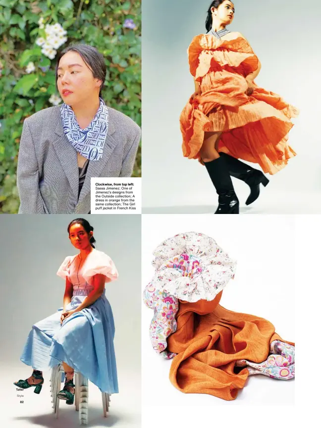  ??  ?? Clockwise, from top left: Sassa Jimenez; One of Jimenez’s designs from the Outside collection; A dress in orange from the same collection; The Girl puff jacket in French Kiss