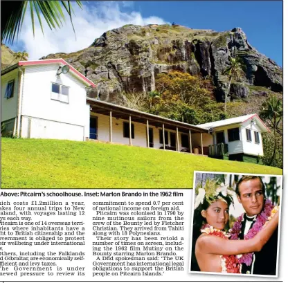  ??  ?? Above: Pitcairn’s schoolhous­e. Inset: Marlon Brando in the 1962 film