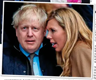  ??  ?? WHISPERING CAMPAIGN: Carrie has Boris’s ear – but did she cause Dominic Cummings’ departure, left, in support of Allegra Stratton, above?