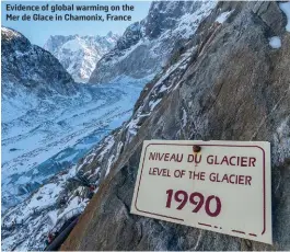  ?? MARIANOCAL­A/SHUTTERSTO­CK ?? Evidence of global warming on the Mer de Glace in Chamonix, France