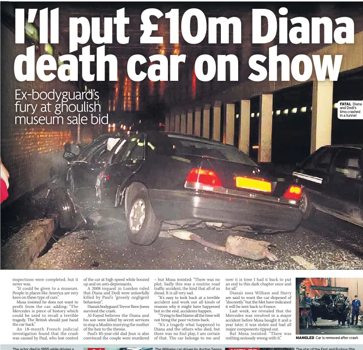  ??  ?? FATAL Diana and Dodi’s limo crashed in a tunnel MANGLED Car is removed after crash