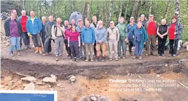  ?? ?? The King’s Seat excavation team on site back in 2019 and (inset) a historic site at Moncreiffe Hill
