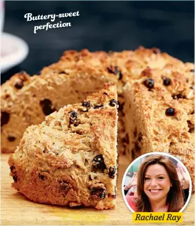  ??  ?? Buttery-sweet
perfection
Rachael Ray