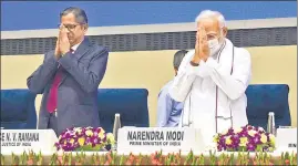  ?? ANI ?? Prime Minister Narendra Modi and Chief Justice of India NV Ramana at the joint conference of chief ministers and chief justices of high courts, in New Delhi on Saturday.