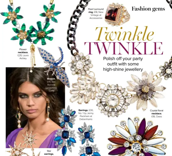  ??  ?? Flower necklace, £28, Laura Ashley Brooch, £15, Jon Richard (jonrichard. com) Pearl surround ring, £18, New Vintage at Accessoriz­e Earrings, £30, No. 1 by Jenny Packham at Debenhams Crystal floral necklace,