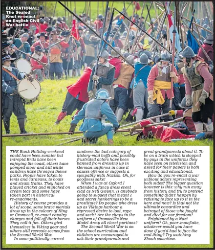  ??  ?? EDUCATIONA­L: The Sealed Knot re-enact an English Civil War battle