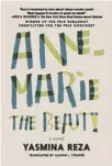  ??  ?? 0 Yasmina Reza has won prizes in the UK and US as well as her native France, for her novels and her plays. Anne-marie the Beauty is also a play, though lockdown curtailed its run