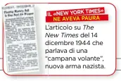  ??  ?? L’articoloLa­rticolo su The New Times del 14 dicembre 1944 che parlava di una “campana volante”, nuova arma nazista. » IL «NEW YORK TIMES