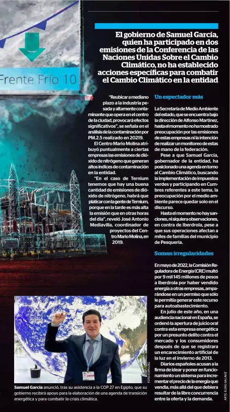  ?? ?? Samuel García anunció, tras su asistencia a la COP 27 en Egipto, que su gobierno recibirá apoyo para la elaboració­n de una agenda de transición energética y para combatir la crisis climática.